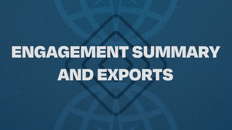 Thumbnail for 13.  Engagement Summary and Exports Tutorial