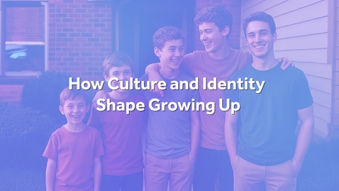 Thumbnail for SO1100 3-3_How Culture and Identity Shape Growing Up
