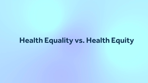 Thumbnail for SO1050A Video 2 - Health Equality vs. Health Equity
