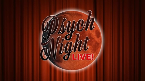 Thumbnail for Psych Night Live - Preoperational
