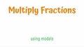 Thumbnail for Multiply two unit fractions using models video