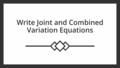 Thumbnail for Write joint and combined variation equations II video