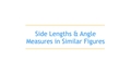 Thumbnail for Side lengths and angle measures in similar figures video