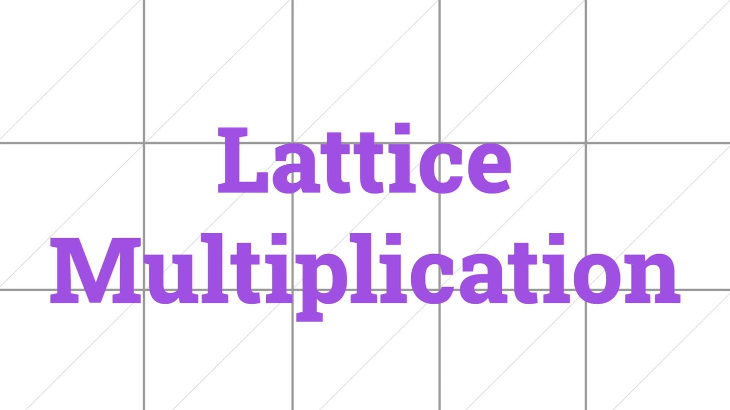 Lattice multiplication