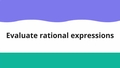 Thumbnail for Evaluate rational expressions I video
