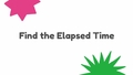 Thumbnail for Find the elapsed time video