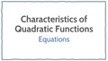 Thumbnail for Characteristics of quadratic functions: equations video