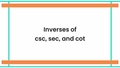 Thumbnail for Inverses of csc, sec, and cot video