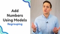 Thumbnail for Use models to add two-digit numbers - with regrouping video