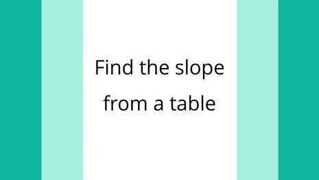 Find the slope from a table