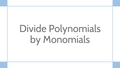 Thumbnail for Divide polynomials by monomials video