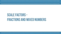 Thumbnail for Scaling by fractions and mixed numbers video