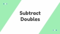 Thumbnail for Subtract doubles video