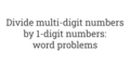 Thumbnail for Divide multi-digit numbers by 1-digit numbers: word problems video