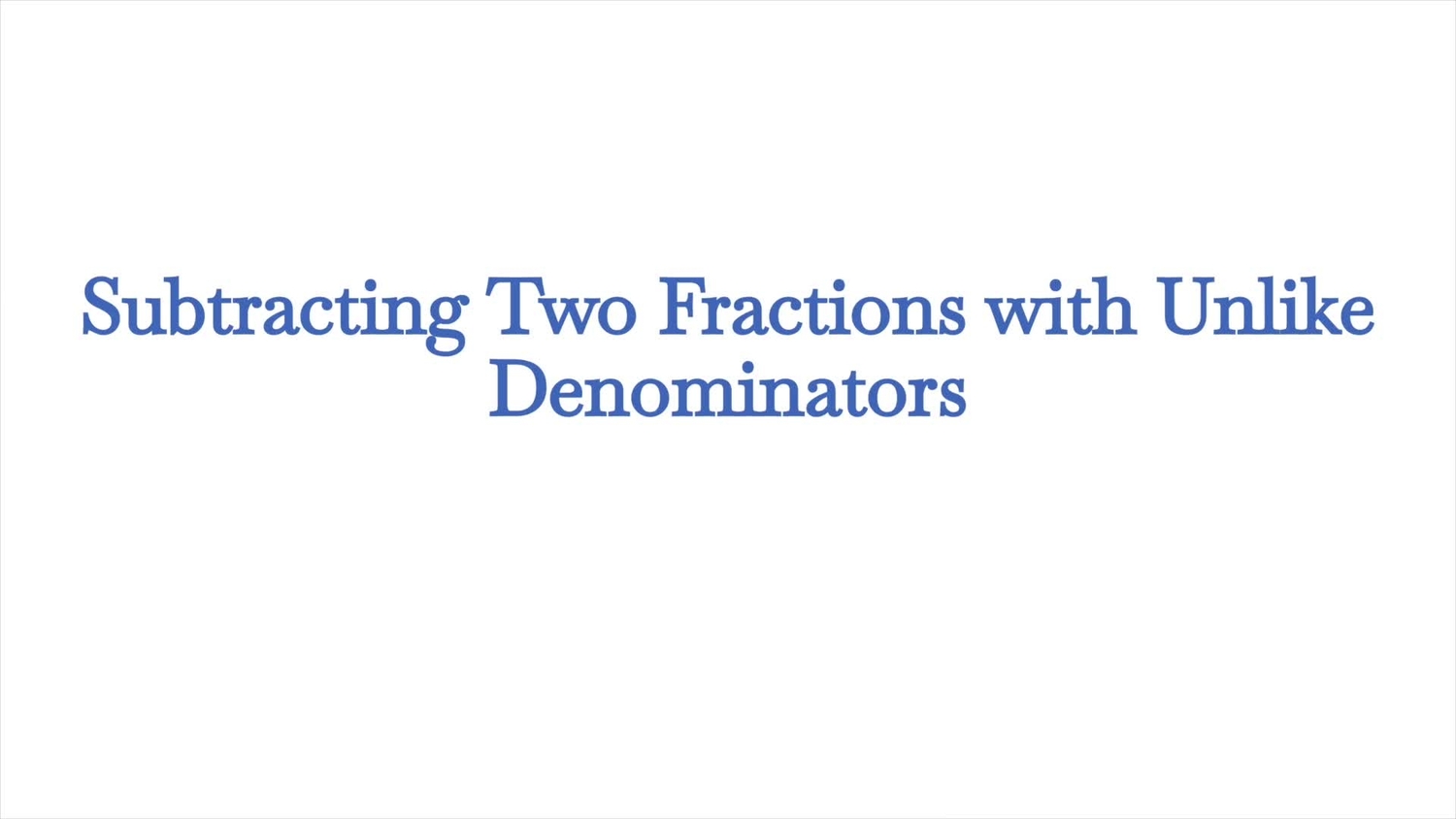 Subtract fractions with unlike denominators