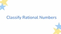 Thumbnail for Classify rational numbers video