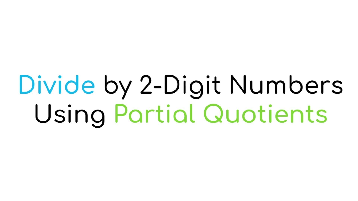 Divide by 2-digit numbers using partial quotients