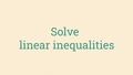 Thumbnail for Solve multi-step linear inequalities video