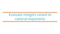 Thumbnail for Evaluate rational exponents video