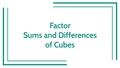 Thumbnail for Factor sums and differences of cubes video
