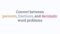 Thumbnail for Convert between percents, fractions, and decimals: word problems video
