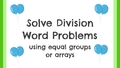 Thumbnail for Use equal groups and arrays to solve division word problems video