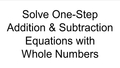 Thumbnail for Solve one-step addition and subtraction equations with whole numbers video