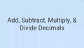 Thumbnail for Add, subtract, multiply, or divide two decimals video