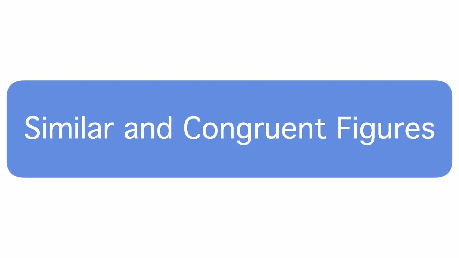 Similar and congruent figures