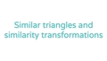 Thumbnail for Similar triangles and similarity transformations video