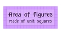 Thumbnail for Find the area of figures made of unit squares: customary and metric units video