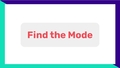 Thumbnail for Find the mode video