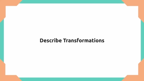Describe transformations
