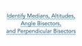 Thumbnail for Identify medians, altitudes, angle bisectors, and perpendicular bisectors video