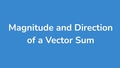 Thumbnail for Find the magnitude and direction of a vector sum video