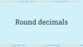 Thumbnail for Round decimals video