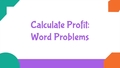 Thumbnail for Calculate profit: word problems video