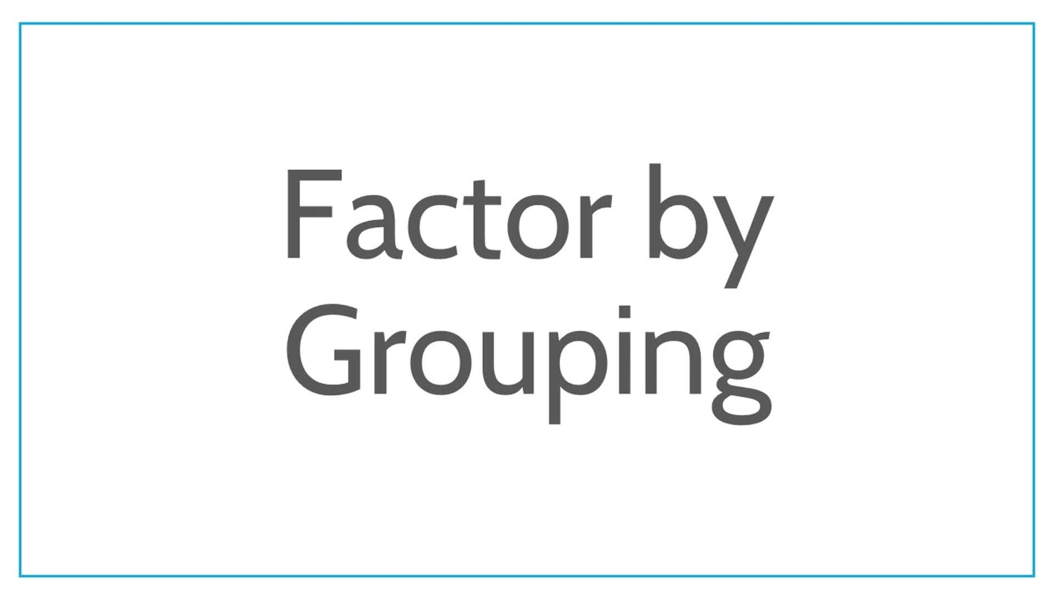 Factor by grouping