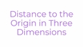 Thumbnail for Distance to the origin in three dimensions video
