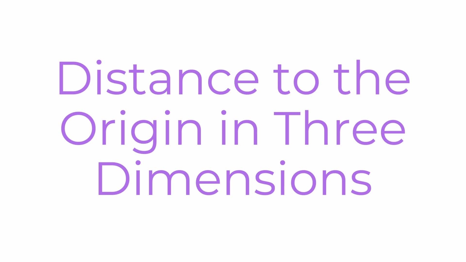 Distance to the origin in three dimensions