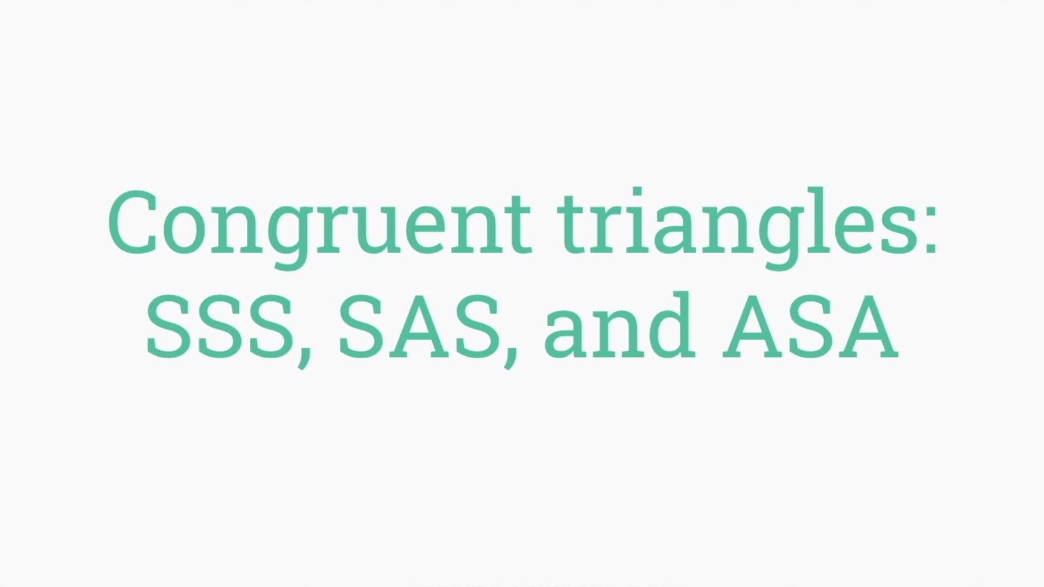 Congruent triangles: SSS, SAS, and ASA