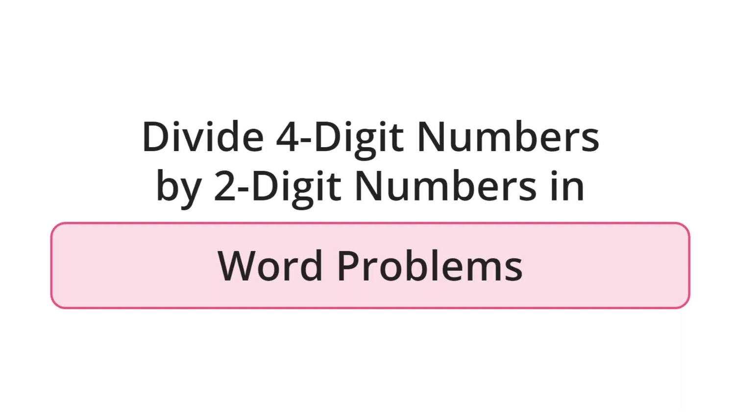 Divide 4-digit numbers by 2-digit numbers: word problems
