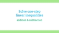 Thumbnail for Solve one-step linear inequalities: addition and subtraction video