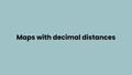Thumbnail for Maps with decimal distances video