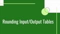 Thumbnail for Rounding input/output tables video