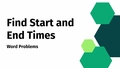 Thumbnail for Find start and end times: multi-step word problems video