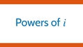Thumbnail for Powers of i video