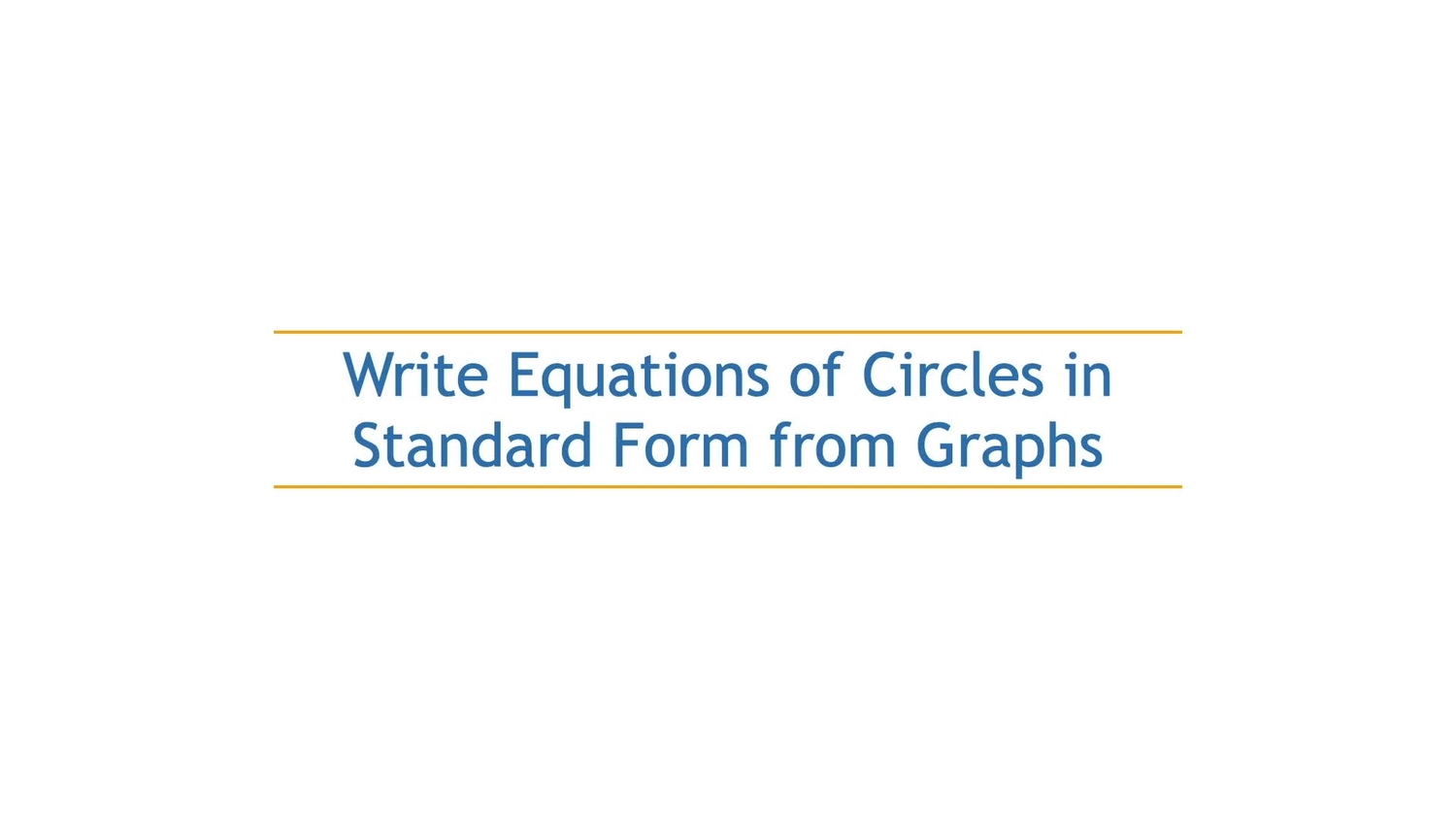 Write equations of circles in standard form from graphs