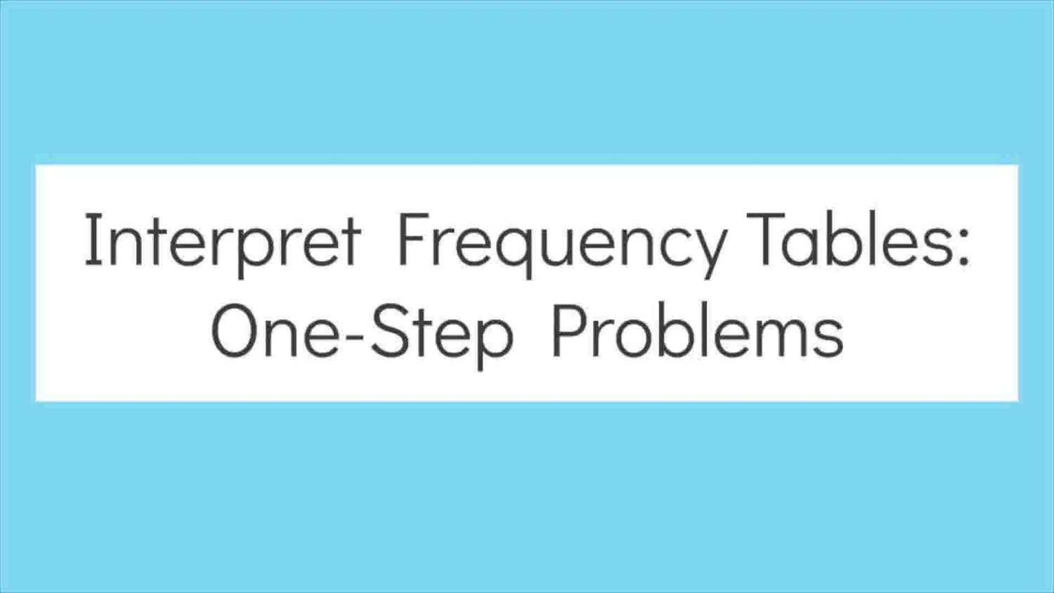 Interpret frequency tables: one-step problems