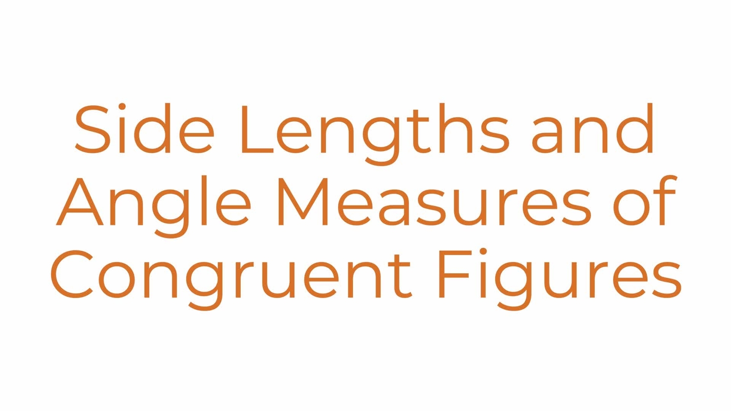 Side lengths and angle measures of congruent figures